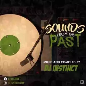DJ Instinct - Sounds From The Past Mix (Oldies)